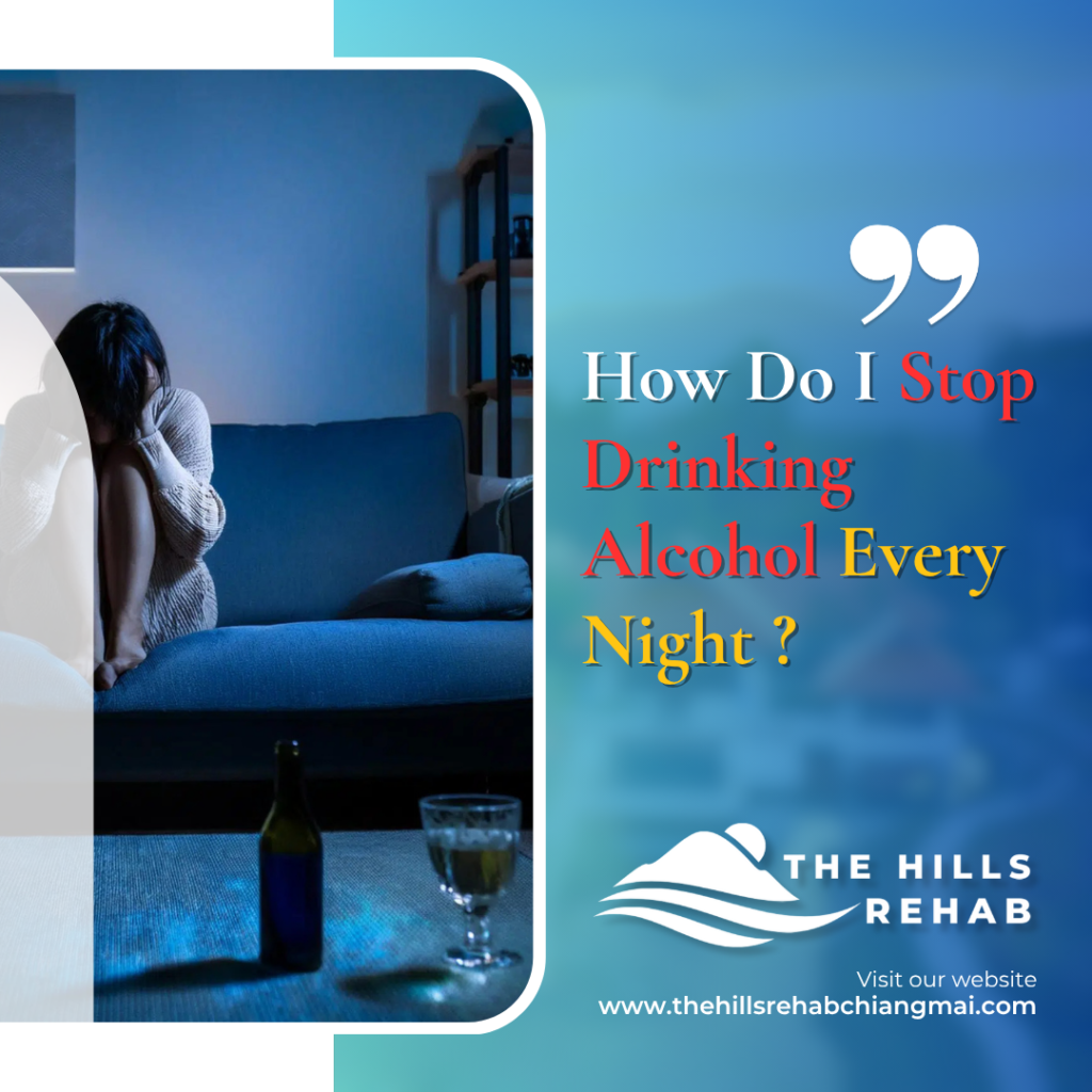 How Do I Stop Drinking Alcohol Every Night?
